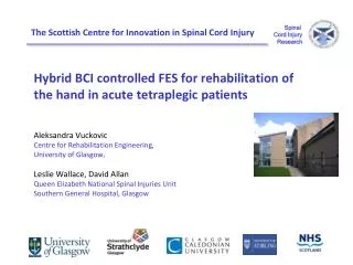 Hybrid BCI controlled FES for rehabilitation of the hand in acute tetraplegic patients