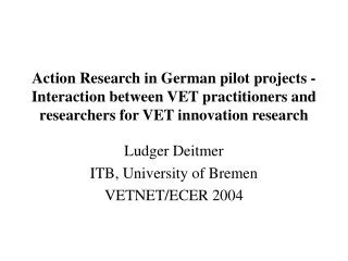 Ludger Deitmer ITB, University of Bremen VETNET/ECER 2004