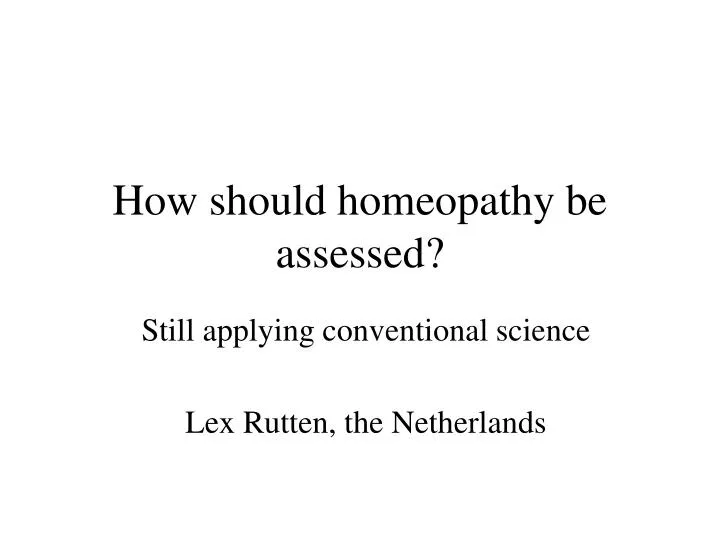 how should homeopathy be assessed