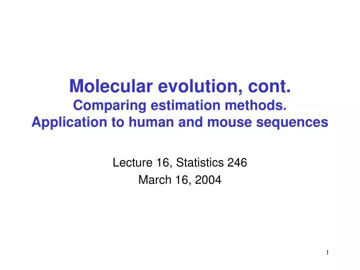 molecular evolution cont comparing estimation methods application to human and mouse sequences