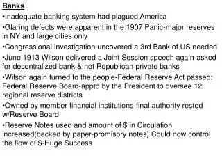 Banks Inadequate banking system had plagued America