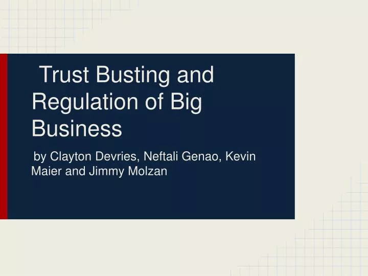 trust busting and regulation of big business