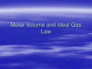 Molar Volume and Ideal Gas Law