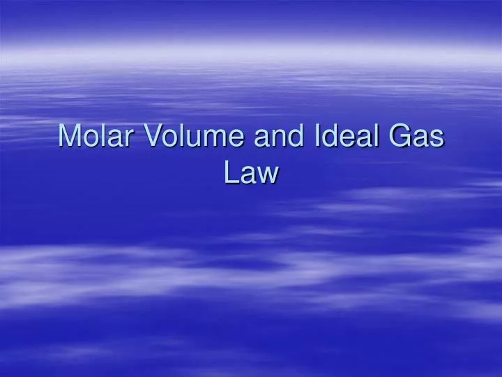 molar volume and ideal gas law