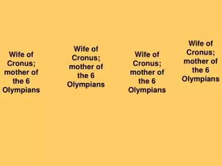 Wife of Cronus; mother of the 6 Olympians