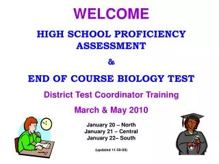 WELCOME HIGH SCHOOL PROFICIENCY ASSESSMENT &amp; END OF COURSE BIOLOGY TEST