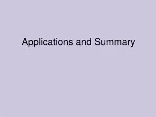 Applications and Summary
