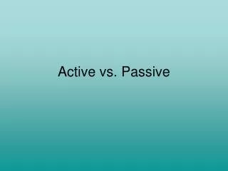 Active vs. Passive