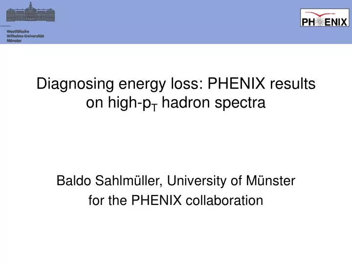 diagnosing energy loss phenix results on high p t hadron spectra