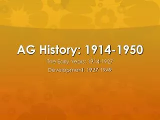 AG History: 1914-1950