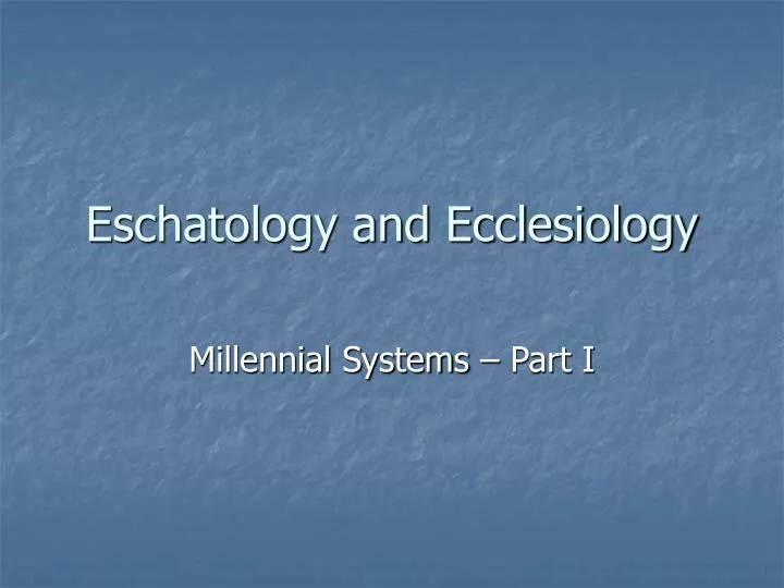 eschatology and ecclesiology