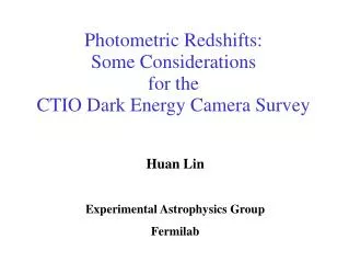 Photometric Redshifts: Some Considerations for the CTIO Dark Energy Camera Survey