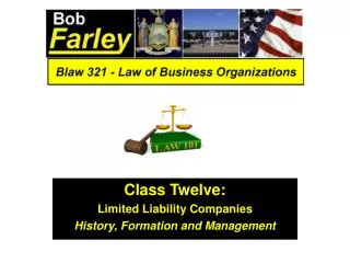 Class Twelve: Limited Liability Companies History, Formation and Management