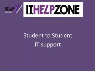 Student to Student IT support