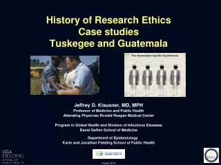 History of Research Ethics Case studies Tuskegee and Guatemala