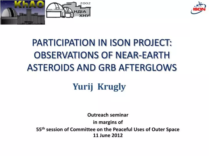 participation in ison project observations of near earth asteroids and grb afterglows