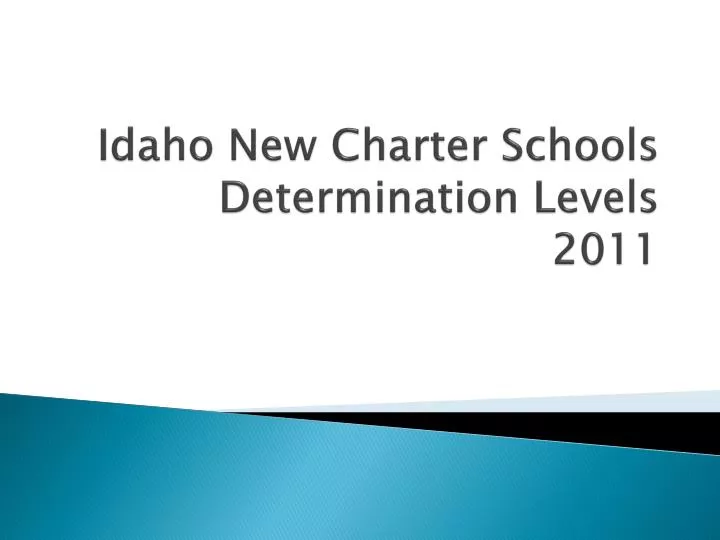 idaho new charter schools determination levels 2011