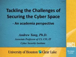 Andrew Yang, Ph.D. Associate Professor of CS, CIS, IT Cyber Security Institute