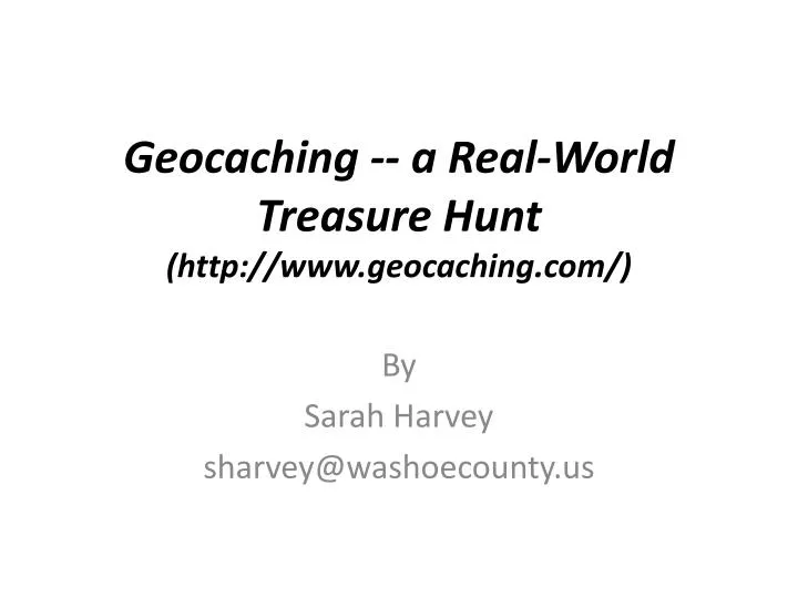 geocaching a real world treasure hunt http www geocaching com