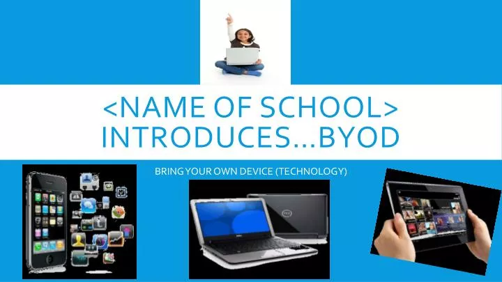 name of school introduces byod
