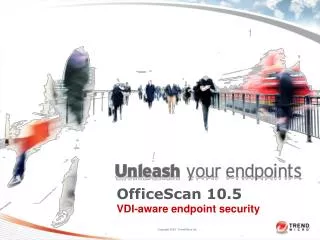 OfficeScan 10.5 VDI-aware endpoint security