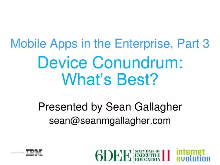 device conundrum what s best presented by sean gallagher sean@seanmgallagher com