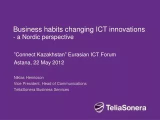 Business habits changing ICT innovations - a Nordic perspective