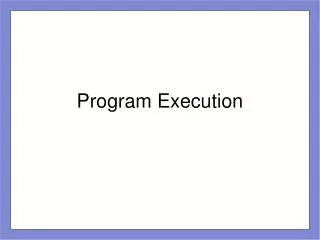 Program Execution