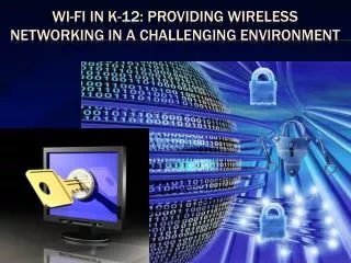 Wi-Fi in K-12: Providing wireless networking in a challenging environment