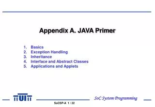 Appendix A. JAVA Primer Basics Exception Handling Inheritance Interface and Abstract Classes