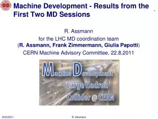 Machine D evelopment - R esults from the First Two MD Sessions