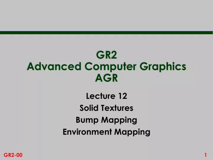 gr2 advanced computer graphics agr