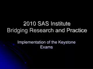 2010 SAS Institute Bridging Research and Practice