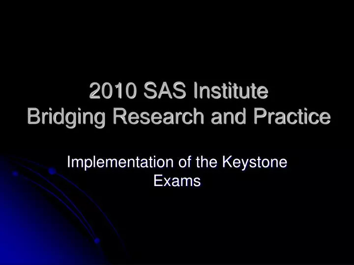 2010 sas institute bridging research and practice