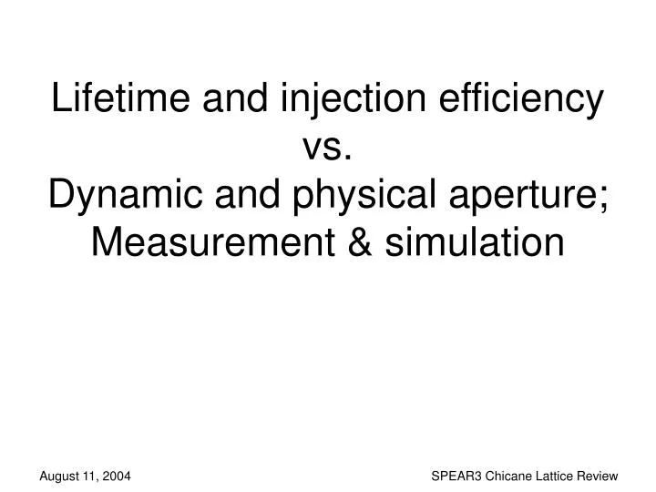 lifetime and injection efficiency vs dynamic and physical aperture measurement simulation