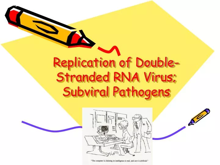 replication of double stranded rna virus subviral pathogens