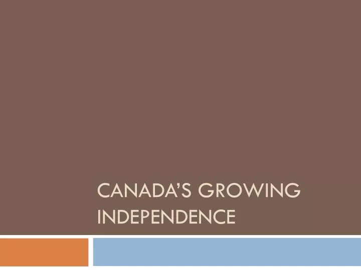 canada s growing independence