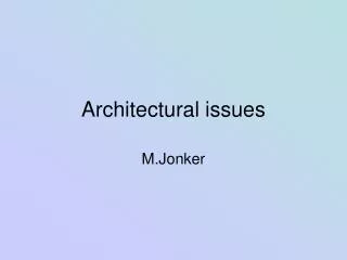 Architectural issues