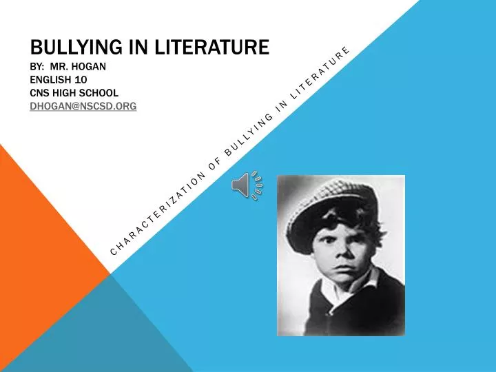 bullying in literature by mr hogan english 10 cns high school dhogan@nscsd org