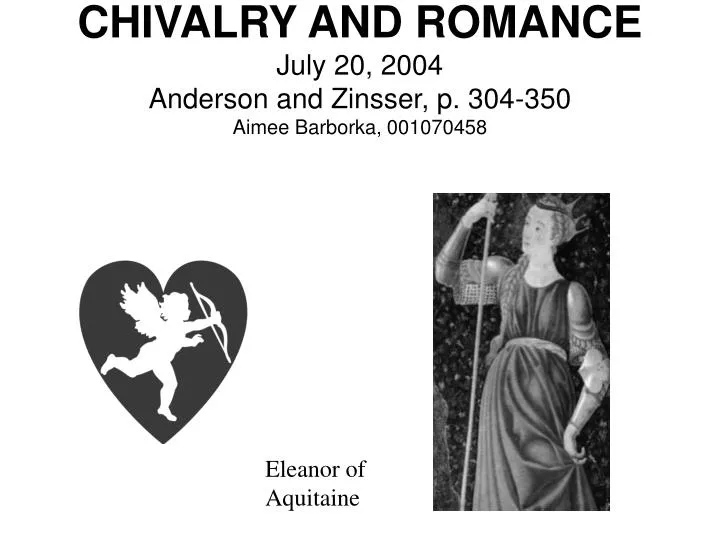 chivalry and romance july 20 2004 anderson and zinsser p 304 350 aimee barborka 001070458
