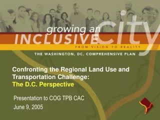 Confronting the Regional Land Use and Transportation Challenge: The D.C. Perspective