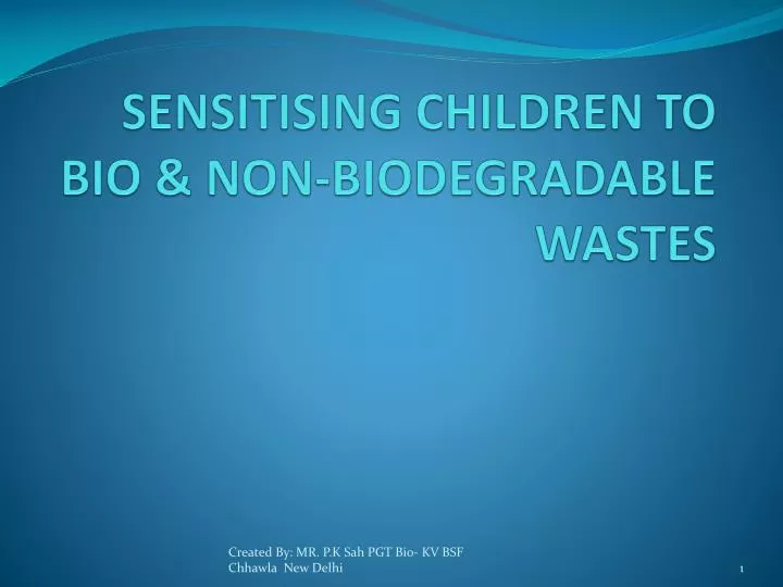 sensitising children to bio non biodegradable wastes