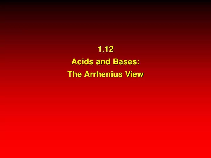 1 12 acids and bases the arrhenius view