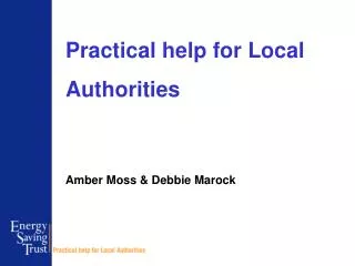Practical help for Local Authorities Amber Moss &amp; Debbie Marock