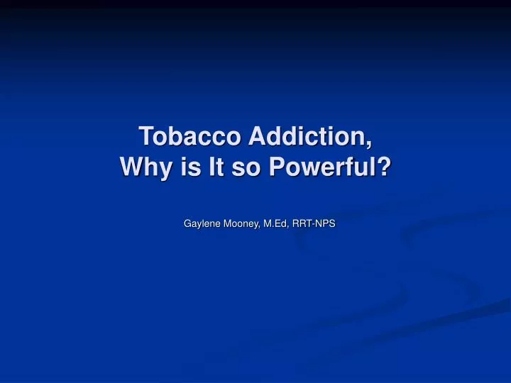 tobacco addiction why is it so powerful