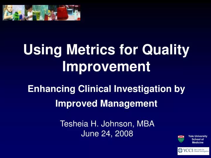 using metrics for quality improvement enhancing clinical investigation by improved management