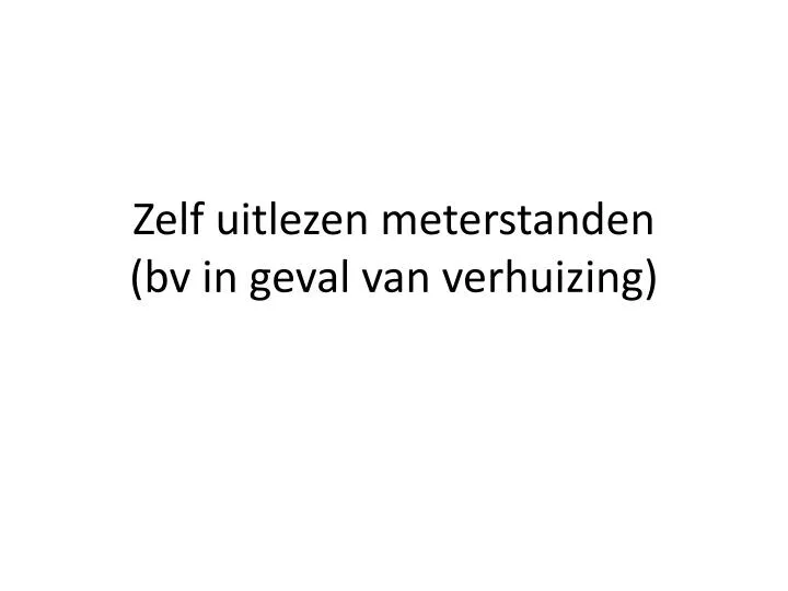 zelf uitlezen meterstanden bv in geval van verhuizing