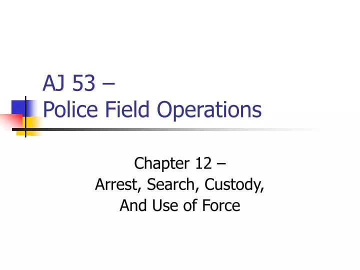 aj 53 police field operations