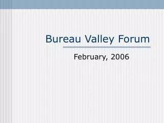Bureau Valley Forum