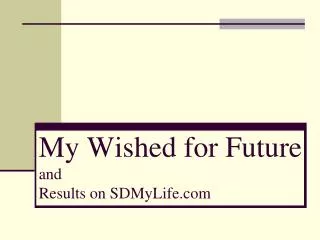My Wished for Future and Results on SDMyLife